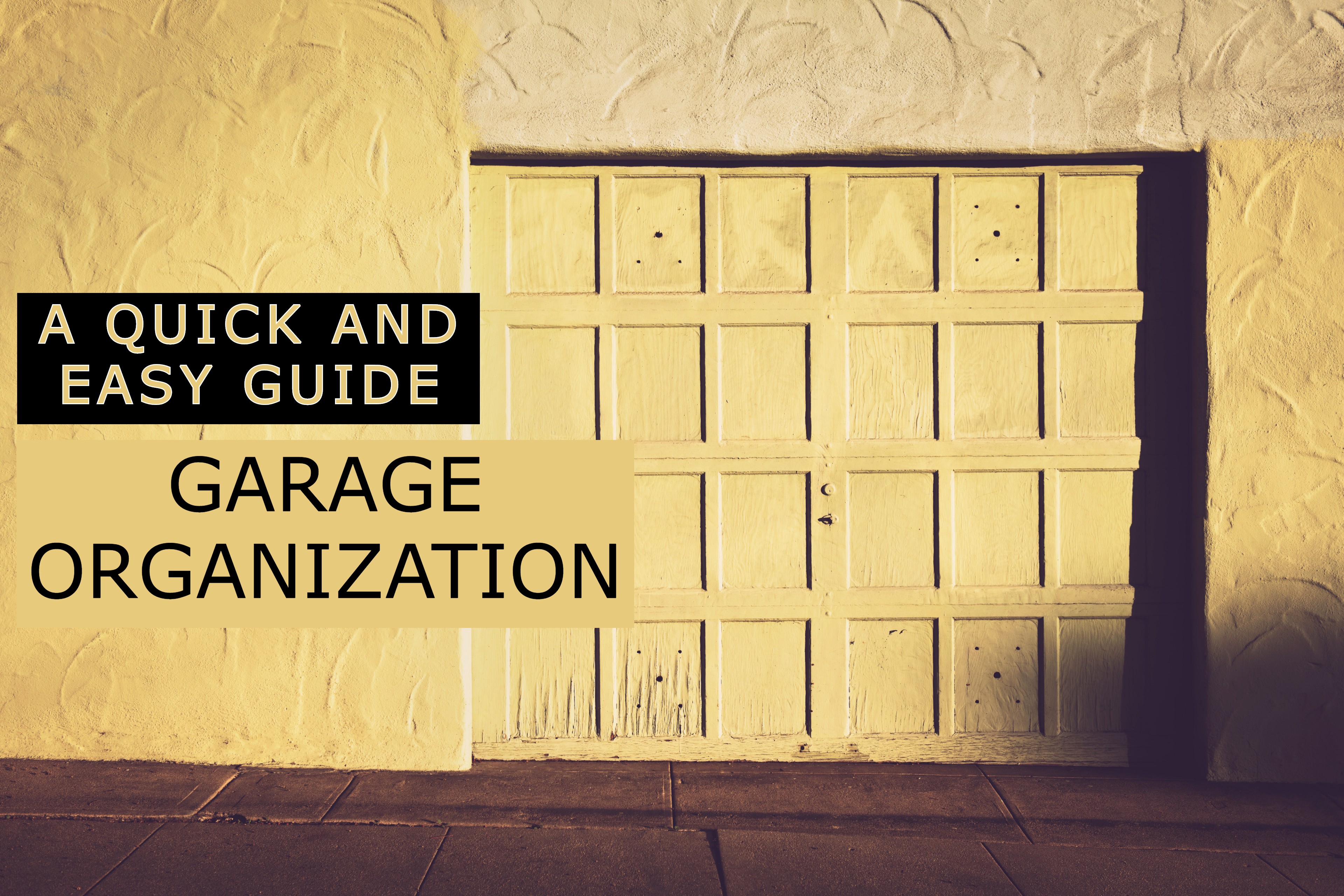 A Quick and Easy Guide to Garage Organization